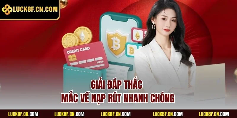 Giải đáp thắc mắc về nạp rút nhanh chóng