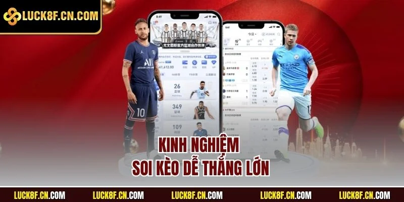 Kinh nghiệm soi kèo dễ thắng lớn